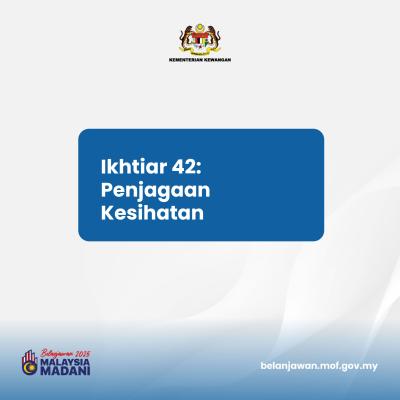 Belanjawan 2025: Tumpuan 3 - Ikhtiar 42