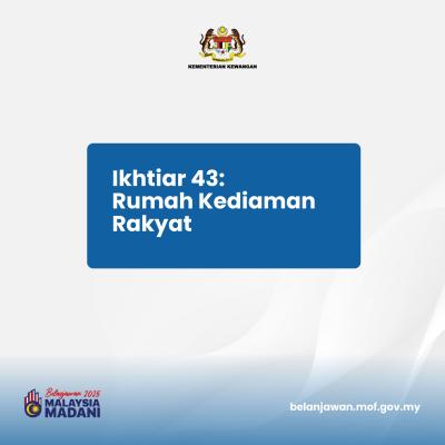 Belanjawan 2025: Tumpuan 3 - Ikhtiar 43