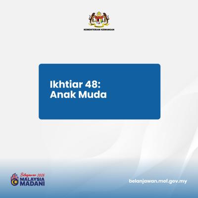 Belanjawan 2025: Tumpuan 3 - Ikhtiar 48