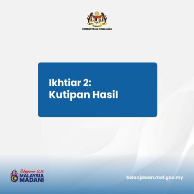 Belanjawan 2025: Tumpuan 1 - Ikhtiar 2