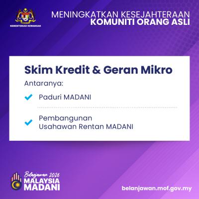 Belanjawan 2026: Meningkatkan Kesejahteraan Komuniti Orang Asli